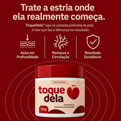 ToqueDela® - Creme Rosa Antiestrias e Anticelulite